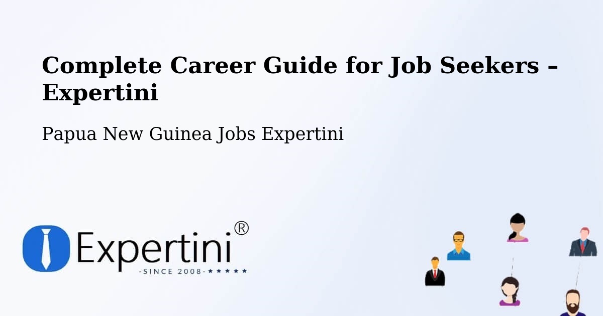 Career Guide for Job Seekers – Pomio - Pomio, Papua New Guinea Jobs Expertini