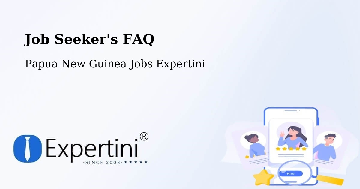 Job Seeker FAQ – Pomio - Papua New Guinea Jobs Expertini