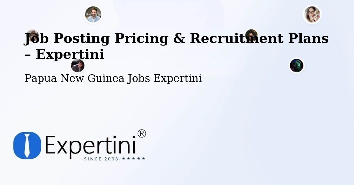 Job Posting Pricing & Recruitment Plans – Pomio - Pomio, Papua New Guinea Jobs Expertini