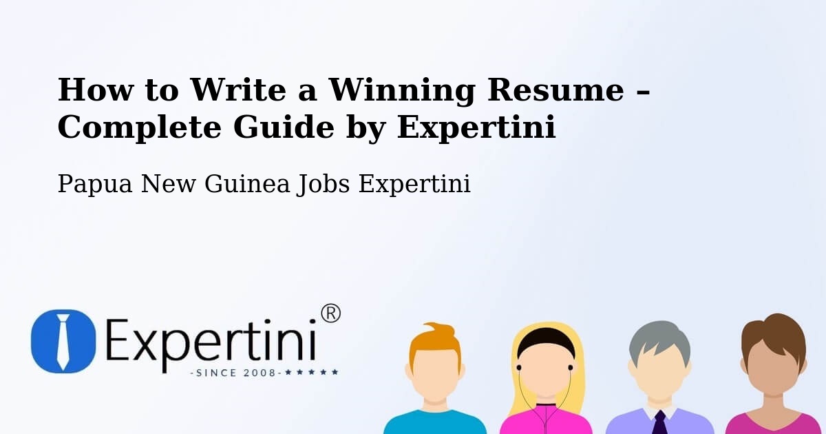 Resume Writing Guide for Job Seekers – Pomio - Pomio, Papua New Guinea Jobs Expertini