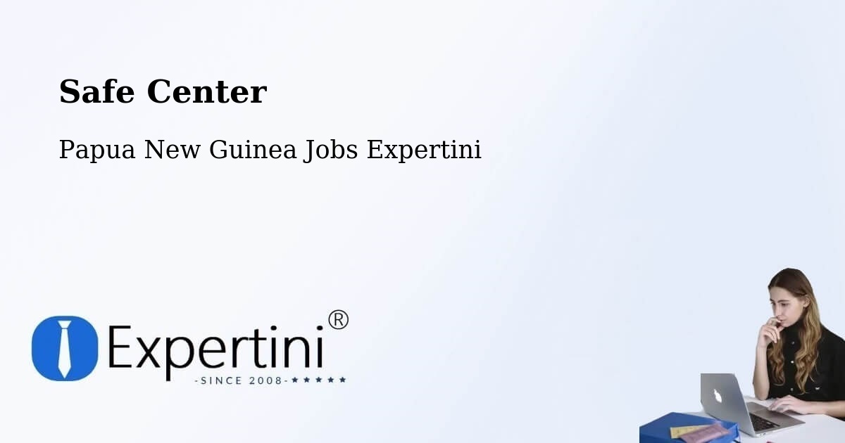 Safety Center – Pomio - Papua New Guinea Jobs Expertini